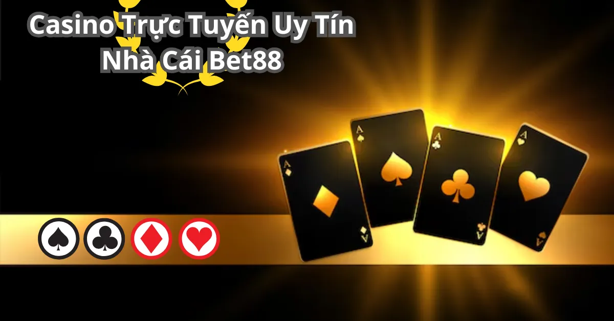 Casino Trực Tuyến Uy Tín Nhà Cái Bet88 8 Casino Trực Tuyến Uy Tín Nhà Cái Bet88