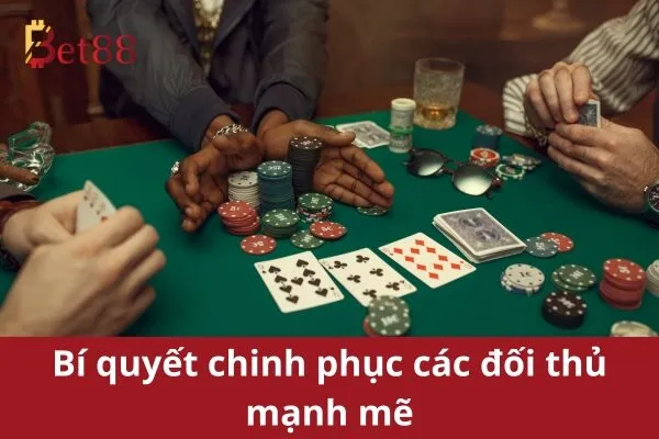 Chơi game bài Poker đổi thưởng Bet88 – Chinh phục các đối thủ mạnh mẽ 2 Poker đổi thưởng Bet88