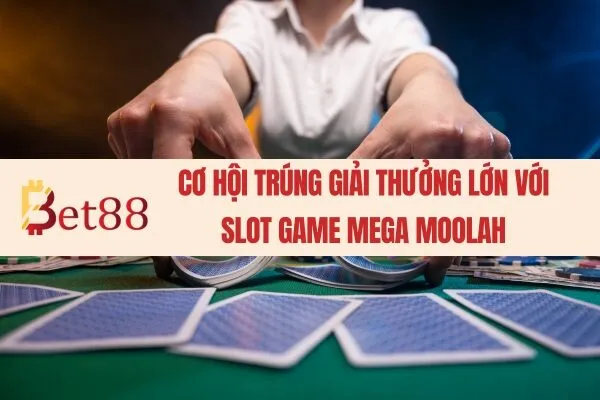 Trải nghiệm slot game Mega Moolah với cơ hội trúng giải thưởng lớn 2 Cơ hội trúng giải thưởng lớn với slot game Mega Moolah